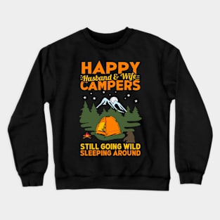Husband and Wife Camping Happy Campers Going Wild Gifts Crewneck Sweatshirt